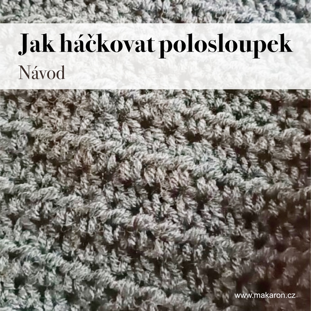 Jak háčkovat polosloupek