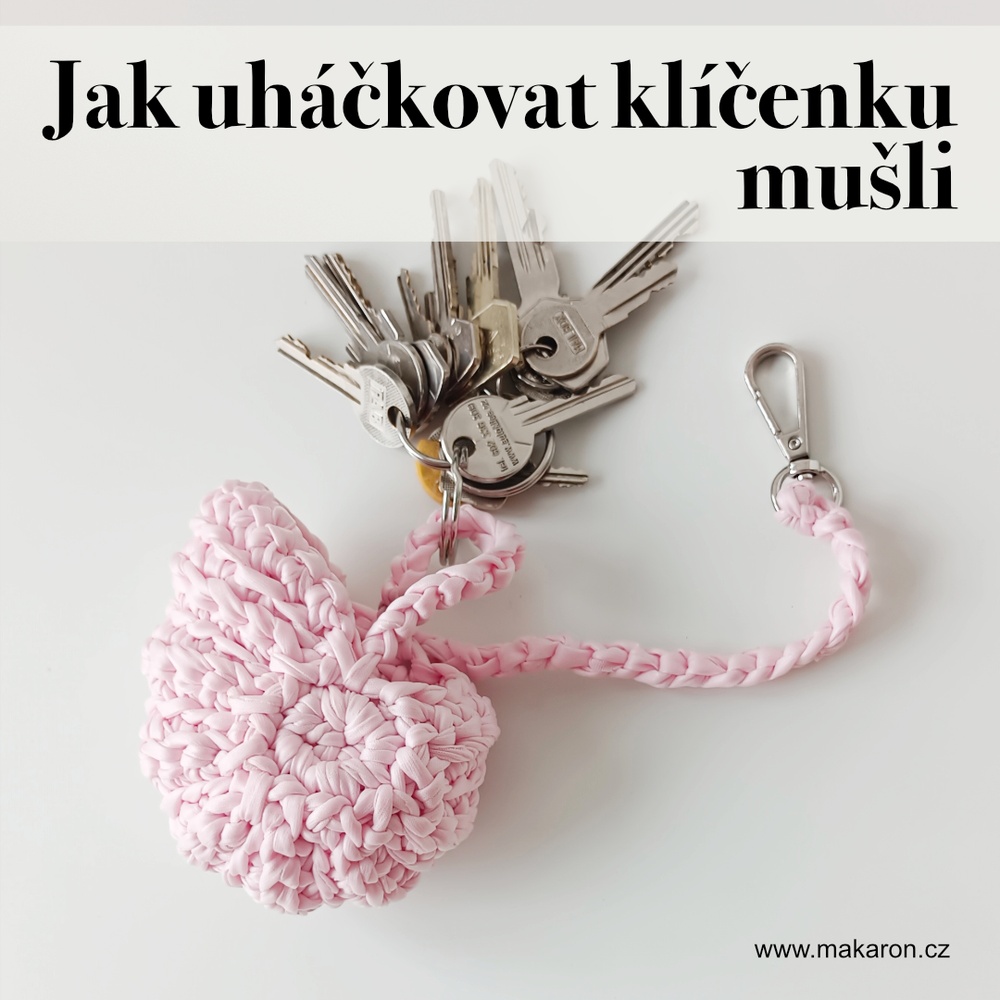 Jak uháčkovat klíčenku ve tvaru mušle